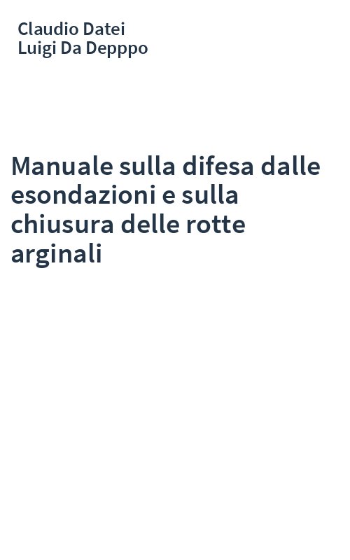 Manuale sulla difesa dalle esondazioni e sulla chiusura delle rotte arginali