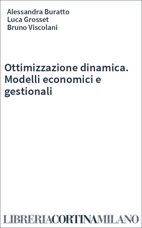 Ottimizzazione dinamica. Modelli economici e gestionali