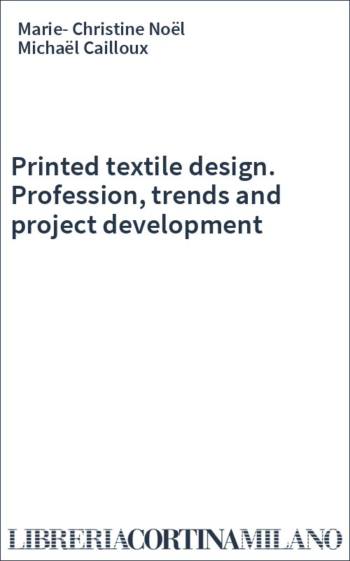 Printed textile design. Profession, trends and project development