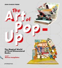 The art of pop-up. The magical world of three-dimensional books