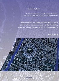 Elementi di un Costituendo Thesaurus utile alla conoscenza, alla tutela, alla conservazione dell'architettura