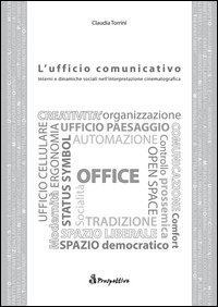 L'ufficio comunicativo. Interni e dinamiche sociali nell'interpretazione cinematografica
