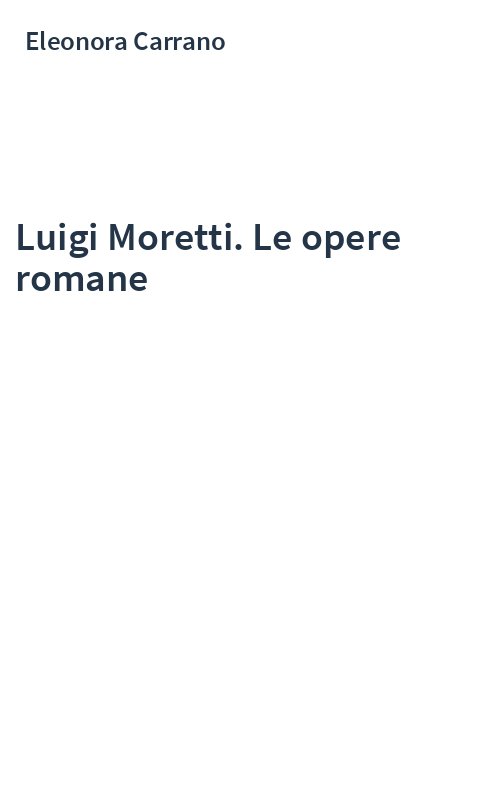 Luigi Moretti. Le opere romane