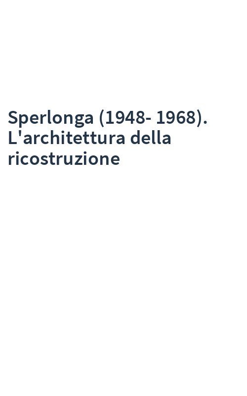 Sperlonga (1948-1968). L'architettura della ricostruzione
