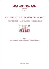 Architetture del Mediterraneo. Scritti in onore di Francesco Tomasello