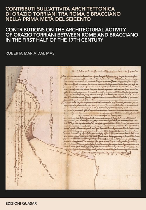 Contributi sull'attività architettonica di Orazio Torriani tra Roma e Bracciano nella prima metà del Seicento. Ediz. italiana e inglese