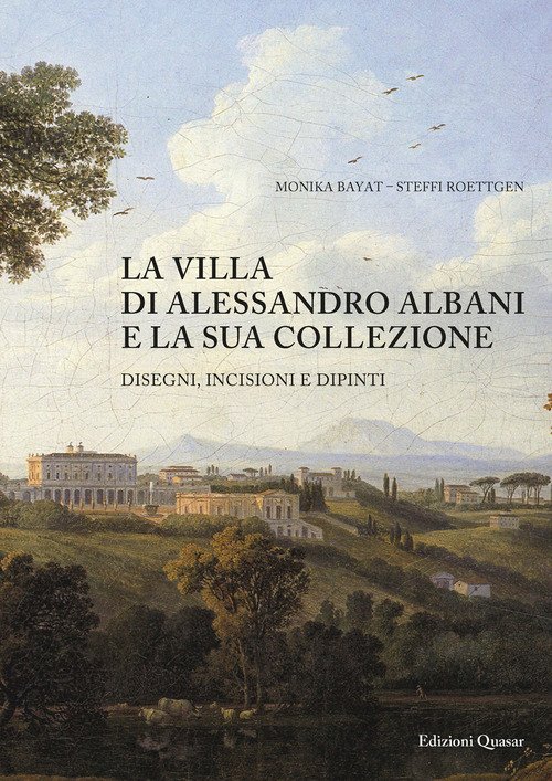 La villa di Alessandro Albani e la sua collezione. Disegni, incisioni e dipinti
