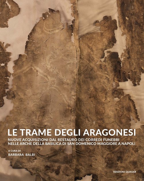 Le trame degli aragonesi. Nuove acquisizioni dal restauro dei