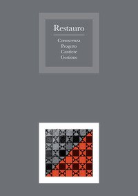 Restauro: conoscenza, progetto, cantiere, gestione. Atti del 2° Convegno Nazionale SIRA (Bologna, 21-22 Settembre 2018)