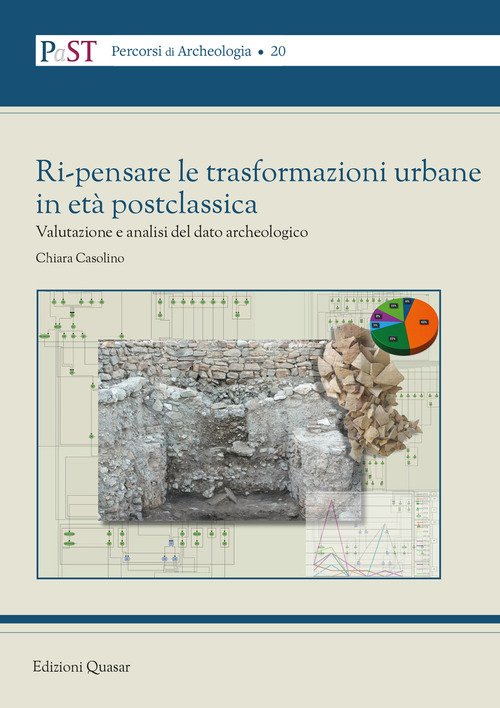 Ri-pensare le trasformazioni urbane in età postclassica. Valutazione e analisi del dato archeologico