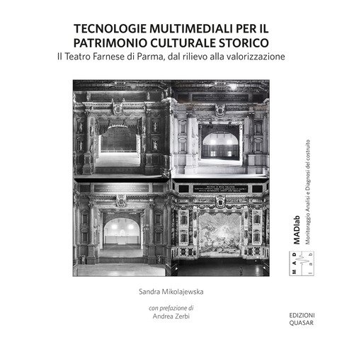 Tecnologie multimediali per il patrimonio culturale storico. Il Teatro Farnese di Parma, dal rilievo alla valorizzazione