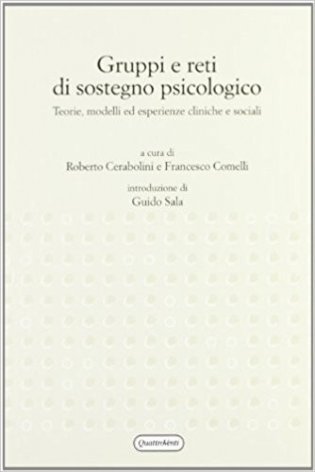 Gruppi e reti di sostegno psicologico. Teorie, modelli ed esperienze cliniche e sociali