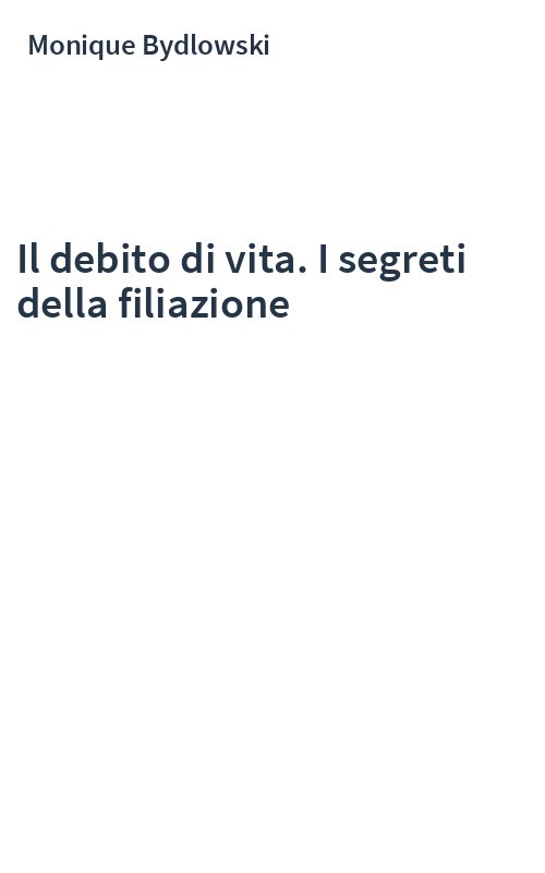 Il debito di vita. I segreti della filiazione