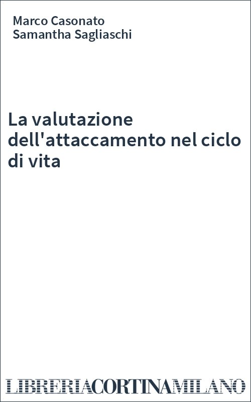 La valutazione dell'attaccamento nel ciclo di vita
