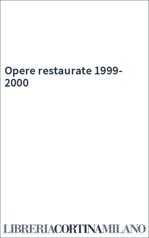Opere restaurate 1999-2000