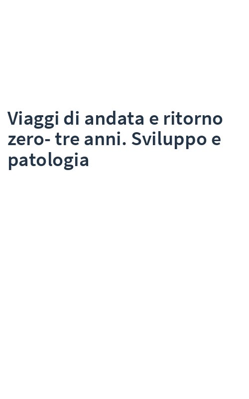 Viaggi di andata e ritorno zero-tre anni. Sviluppo e patologia
