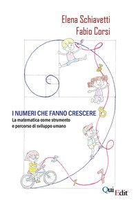 I numeri che fanno crescere. La matematica come strumento e percorso di sviluppo umano