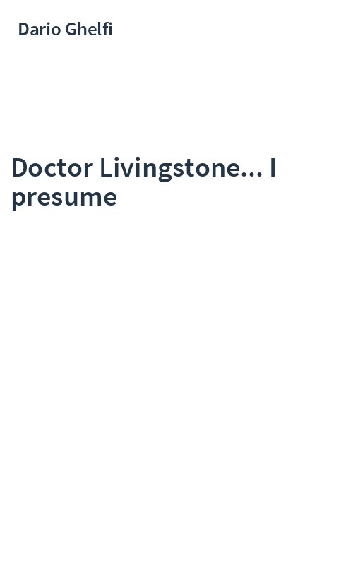 Doctor Livingstone... I presume