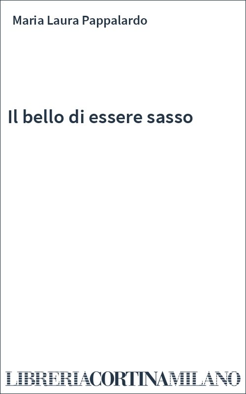 Il bello di essere sasso
