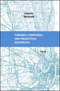 Turismo e territorio. Una prospettiva geografica