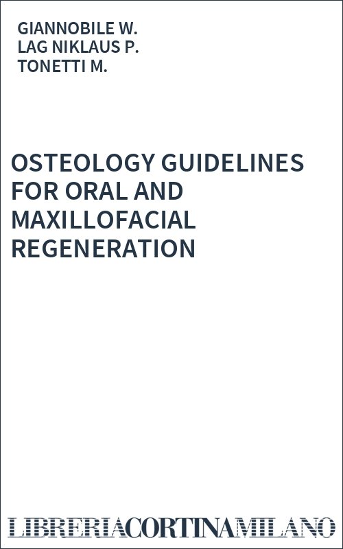 OSTEOLOGY  GUIDELINES FOR ORAL AND MAXILLOFACIAL REGENERATION