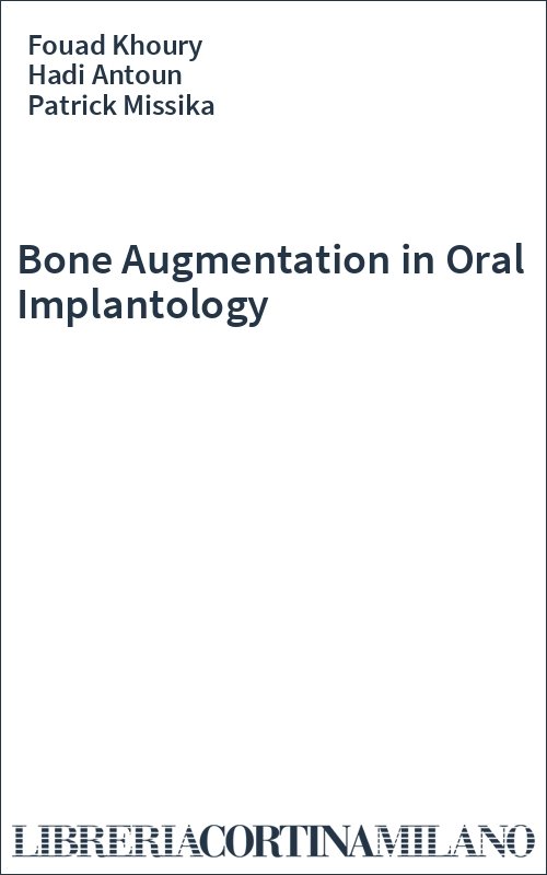 Bone Augmentation in Oral Implantology