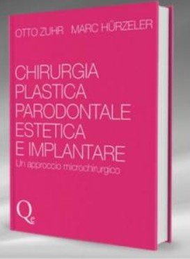 Chirurgia plastica parodontale estetica e implantare. Un approccio microchirurgico