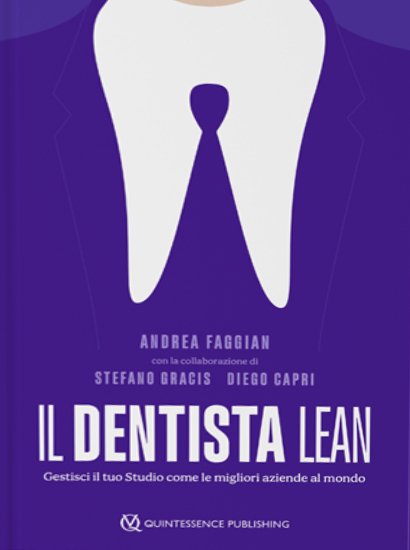 Il dentista lean. Gestisci il tuo studio come le migliori aziende al mondo