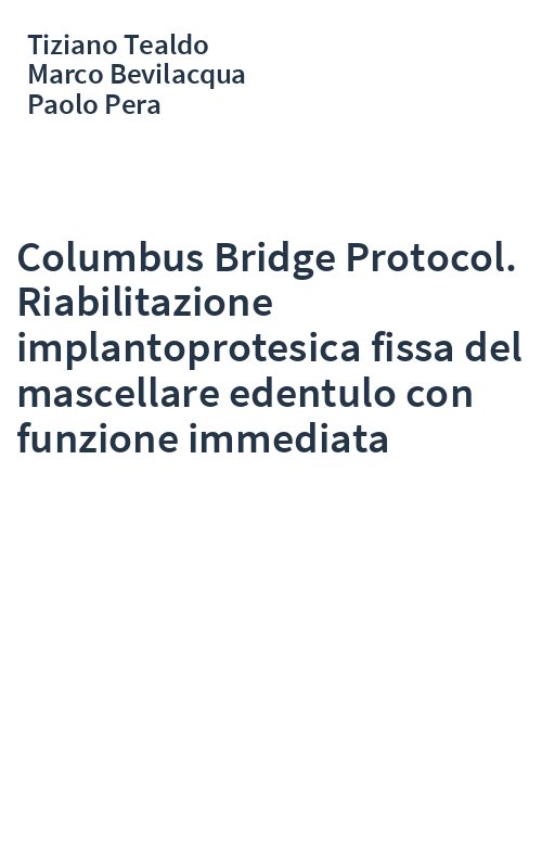 Columbus Bridge Protocol. Riabilitazione implantoprotesica fissa del mascellare edentulo con funzione immediata