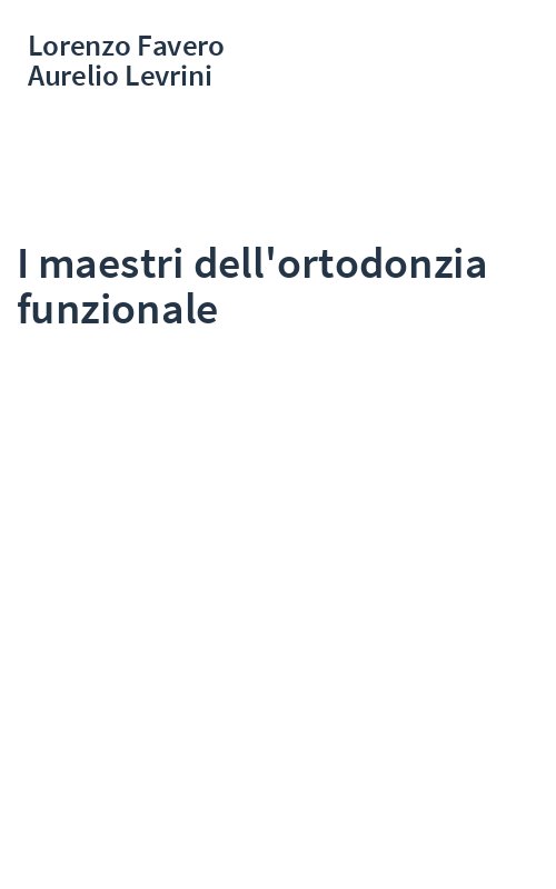 I maestri dell'ortodonzia funzionale