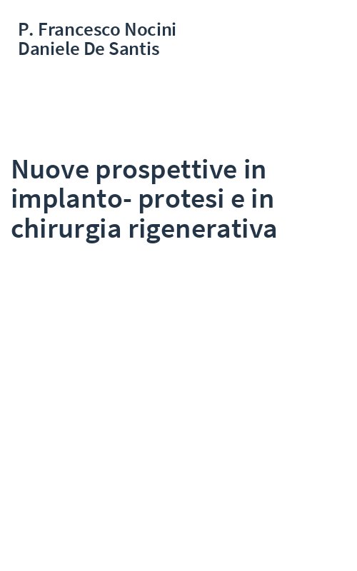 Nuove prospettive in implanto-protesi e in chirurgia rigenerativa