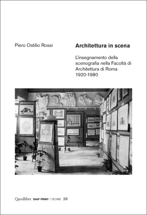 Architettura in scena. L'insegnamento della scenografia nella Facoltà di Architettura di Roma 1920-2025