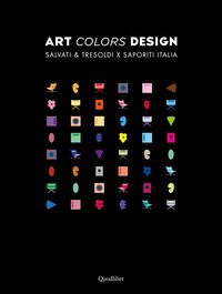 Art colors design. Salvati e Tresoldi x Saporiti Italia. Ediz. italiana e inglese