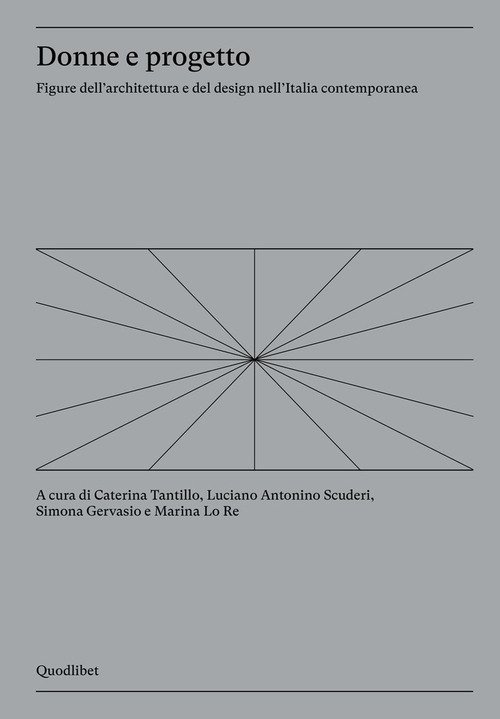 Donne e progetto. Figure dell'architettura e del design nell'Italia contemporanea