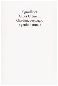Giardini, paesaggio e genio naturale