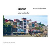 Hanoi la città tra due fiumi. Architettura e paesaggio: storia e contemporaneità