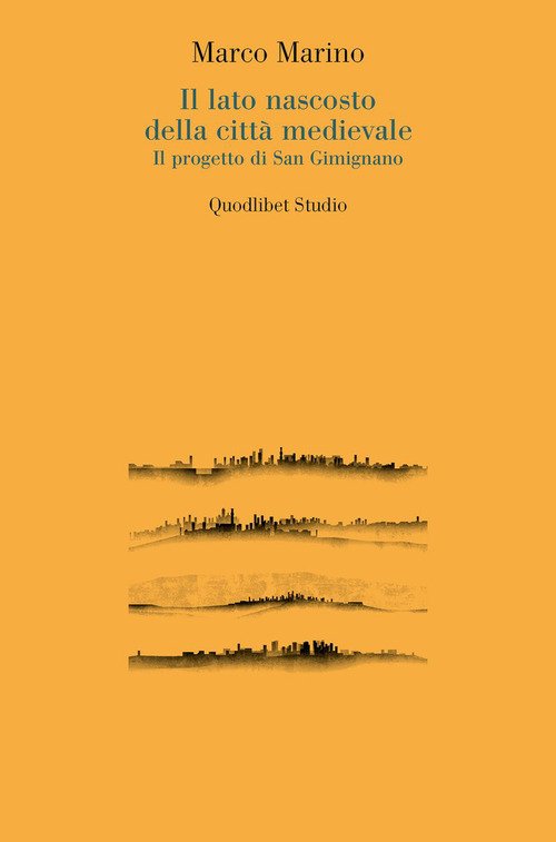 Il lato nascosto della città medievale. Il progetto di San Gimignano