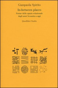 In-between places. Forme dello spazio relazionale dagli anni sessanta a oggi