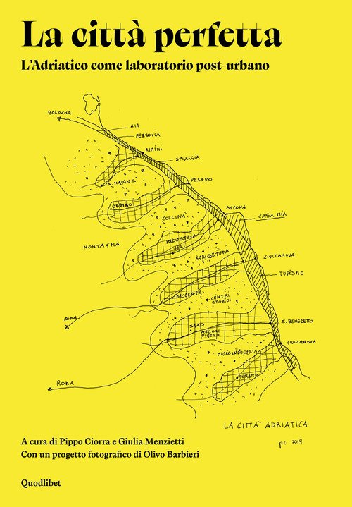 La città perfetta. L'Adriatico come laboratorio post-urbano