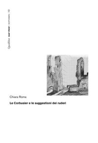 Le Corbusier e le suggestioni dei ruderi