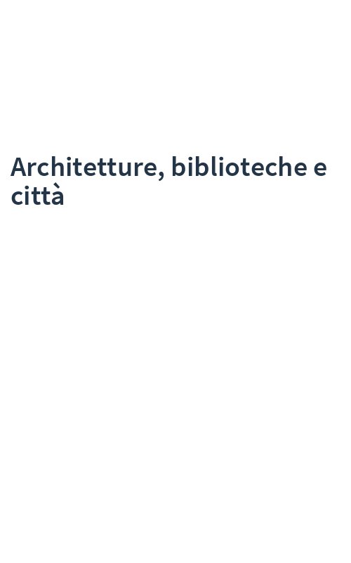 Architetture, biblioteche e città