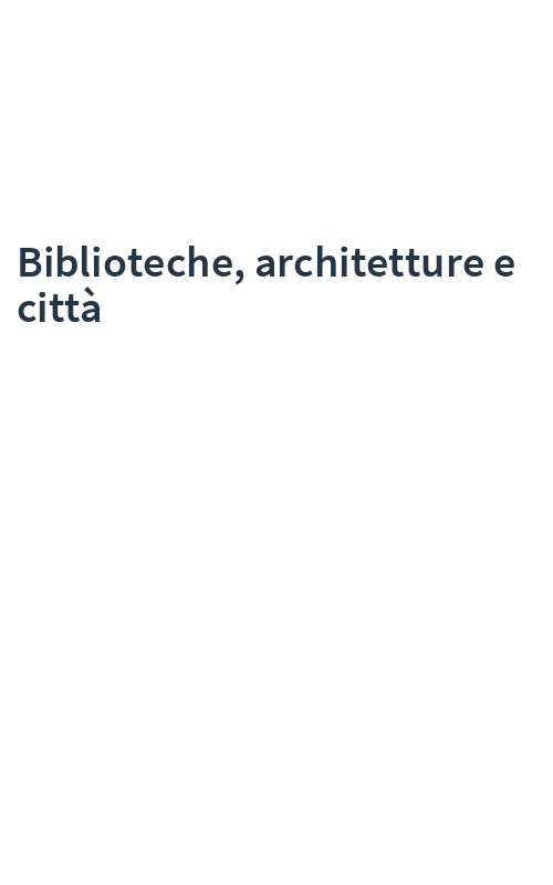 Biblioteche, architetture e città