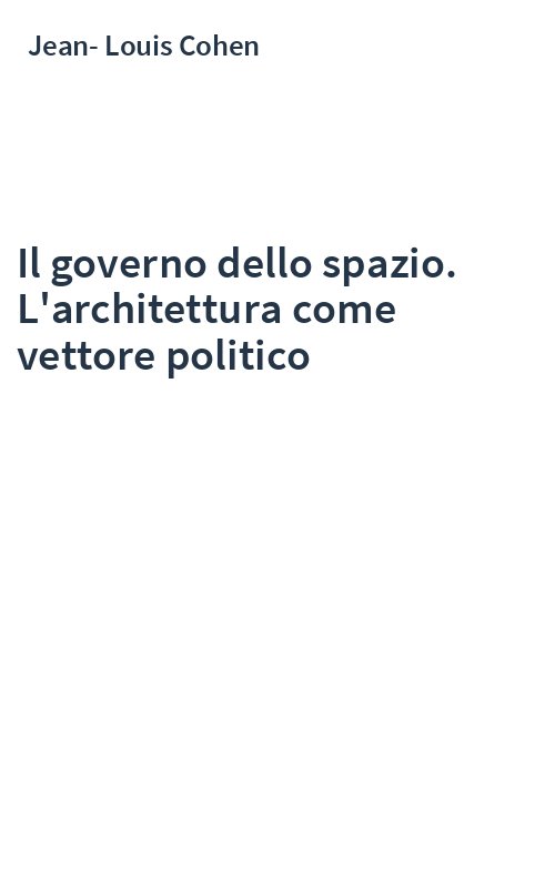 Il governo dello spazio. L'architettura come vettore politico
