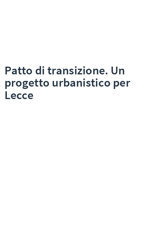 Patto di transizione. Un progetto urbanistico per Lecce