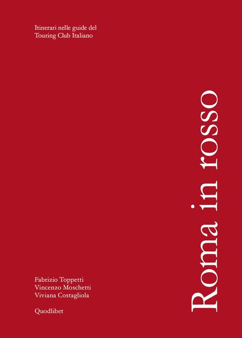 Roma in rosso. Itinerari nelle guide del Touring Club Italiano