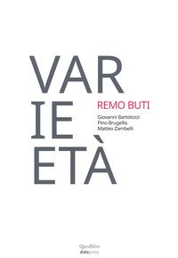 Varie-età. Remo Buti 1982-2002. Vent'anni di didattica