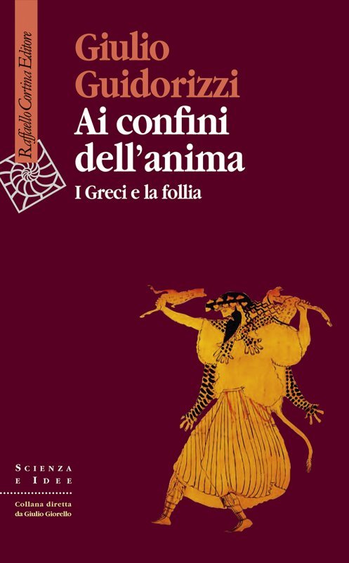Ai confini dell'anima. I greci e la follia