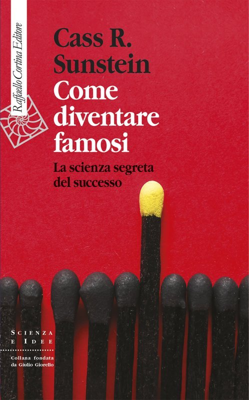Come diventare famosi. La scienza segreta del successo