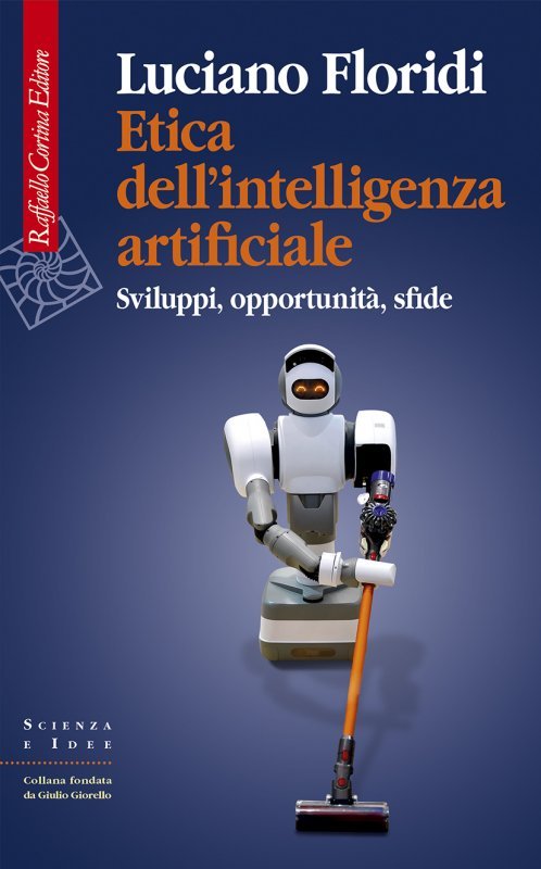 Etica dell'intelligenza artificiale. Sviluppi, opportunità, sfide