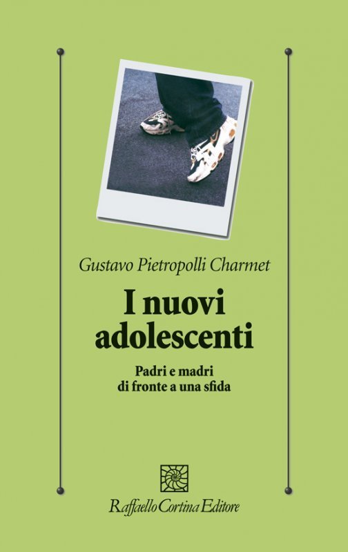 I nuovi adolescenti. Padri e madri di fronte a una sfida